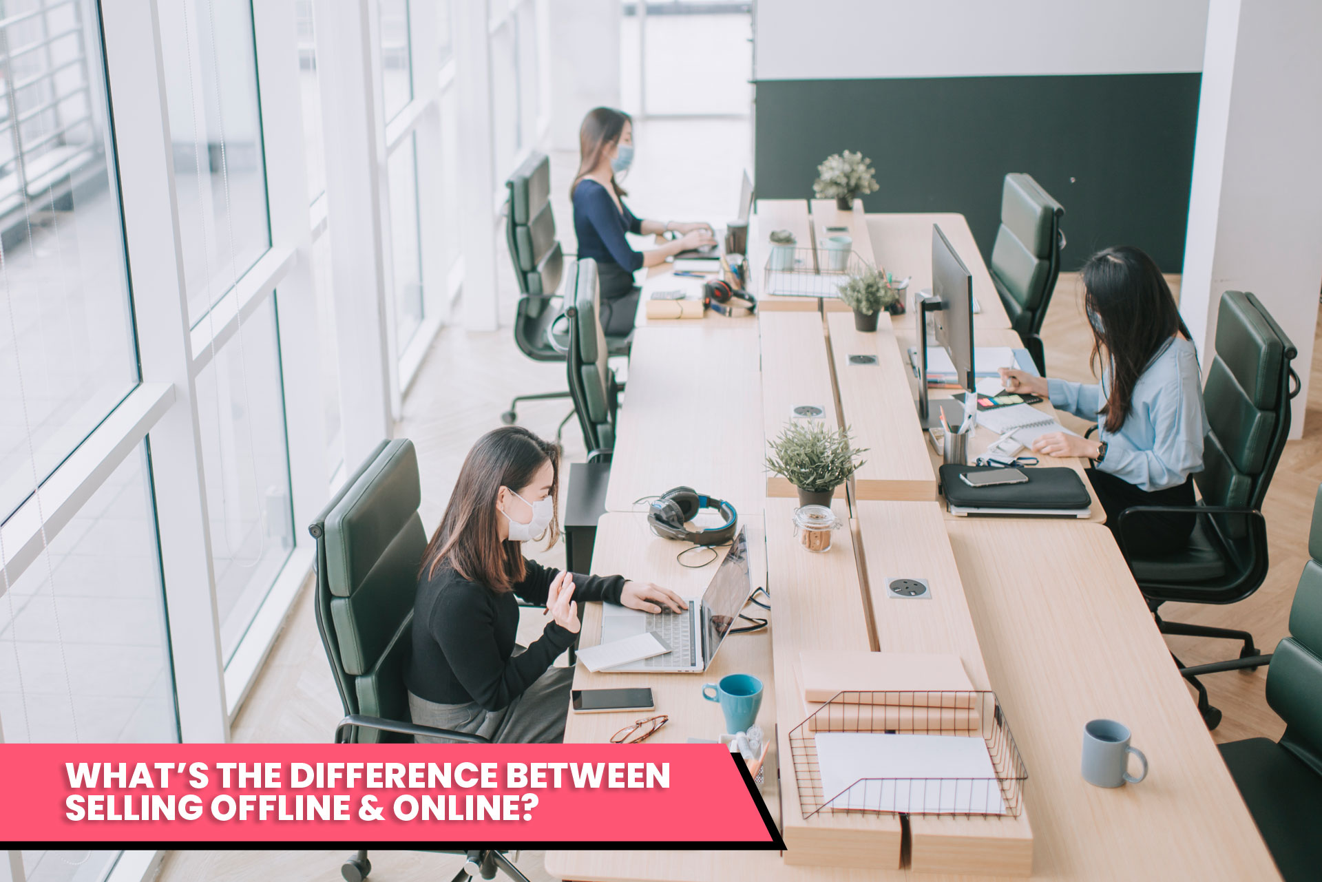 What’s-The-Difference-Between-Selling-Offline-&-Online